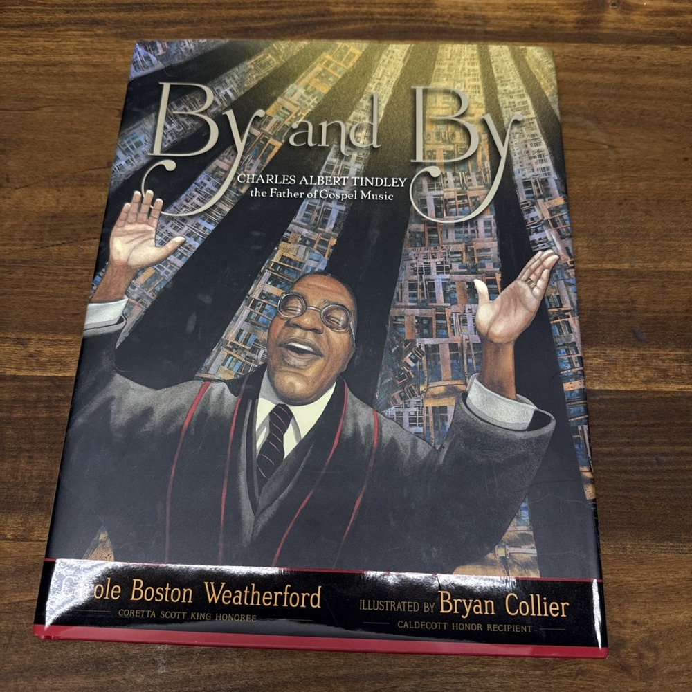 By and By Charles Albert Tindley The Father of Gospel Music First Edition